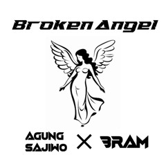 Broken Angel ( Agung Sajiwo X Bram )