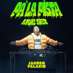 PA LA PISTA LIVE SET - JACOBO PALACIO