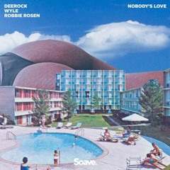 Deerock & Wyle - Nobody's Love (ft. Robbie Rosen)(The Lost Kid & RØMIN Remix)