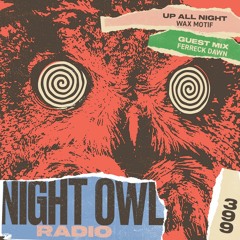 Night Owl Radio 399 ft. Wax Motif and Ferreck Dawn