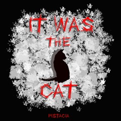 It Was the Cat (Unreleased)
