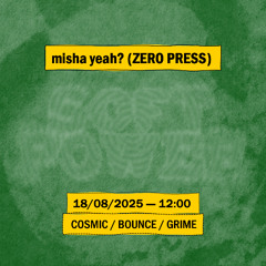 misha yeah? - 18/08/2025