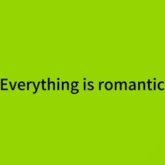 Everything is romantic (a cover recorded on a trashy phone)