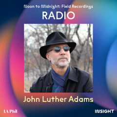 N2M Radio: Listening with John Luther Adams - Dark Waves