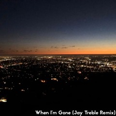 THALII - When I'm Gone (Jay Treble Remix)