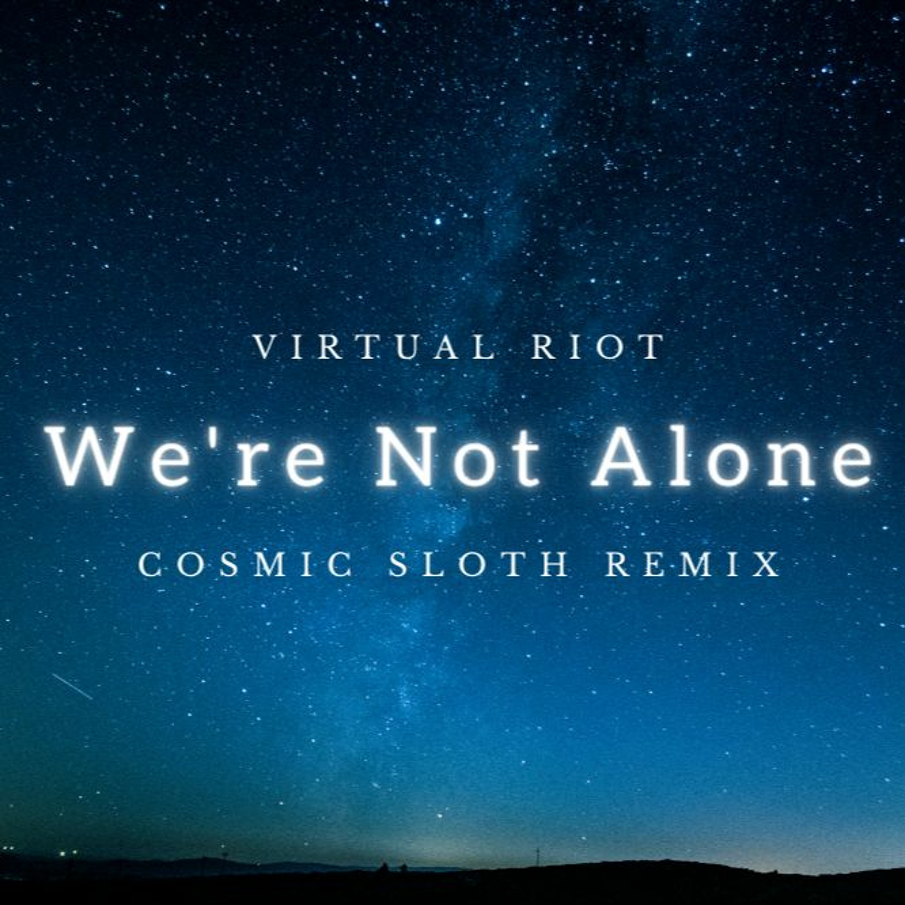 Virtual Riot - We're Not Alone (Cosmic Sloth Remix) episode artwork