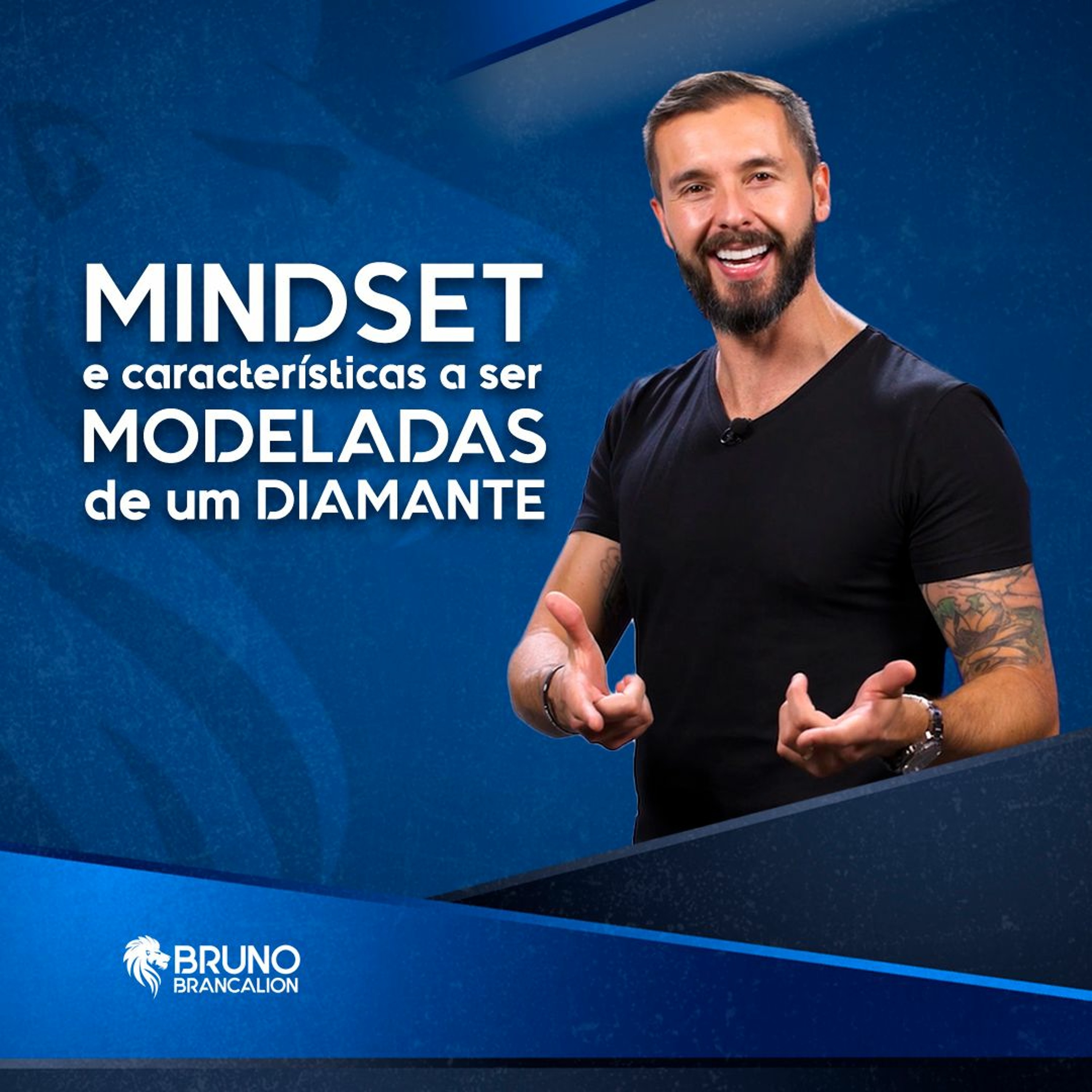 MINDSET E Características A Ser MODELADAS De Um DIAMANTE - PODCAST-