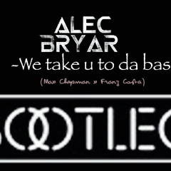 **FREE DL** We take you to da bass (bootleg) Franz Costa x Max Chapman