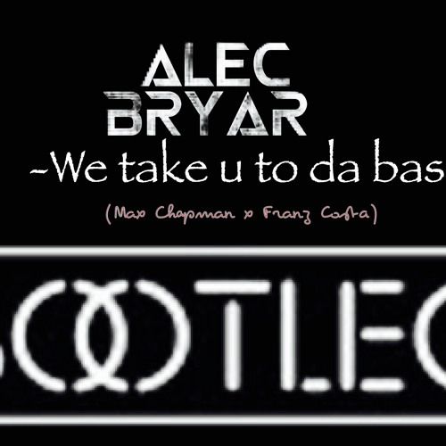 **FREE DL** We take you to da bass (bootleg) Franz Costa x Max Chapman
