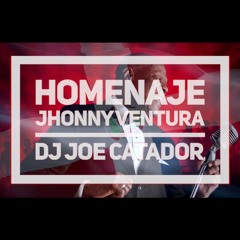 HOMENAJE  JHONNY VENTURA. ( EL CABALLO MAYOR ) EN VIVO CON DJ JOE CATADOR C15