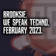 Brooksie - We Speak Techno - February 2023