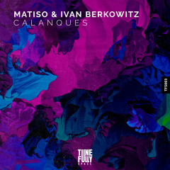 PREMIERE: Matiso & Ivan Berkowitz - Calanques (Original Mix) [Tunefully Space]