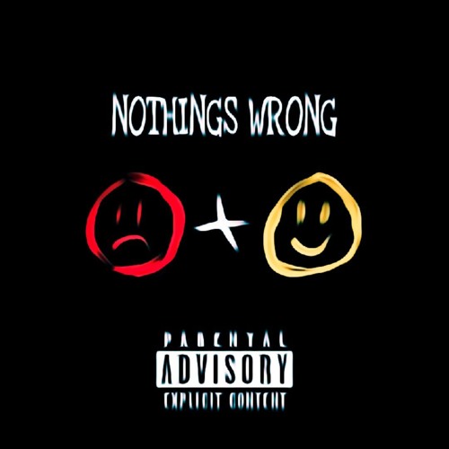NOTHING'S WRONG