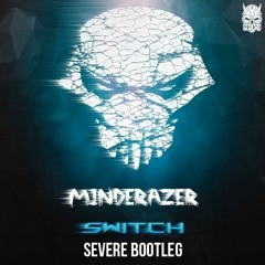 Minderazer - Switch (Severe Bootleg) FREE DOWNLOAD