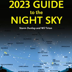 [Access] PDF 💗 2023 Guide to the Night Sky: A month-by-month guide to exploring the