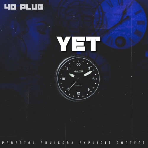 40 plug - Yet (Prod. By TheMajikmann)