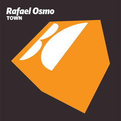 Rafael Osmo - Town (Original Mix)