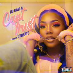 UC Kayla - Cant Trust