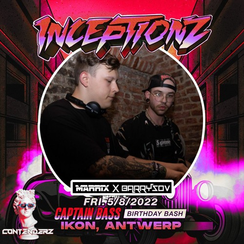 CONTENDERZ SHOWCASE [MARRIX b2b BARRYSOV] - Inceptionz: Captain Bass Bday Bash Dj Contest