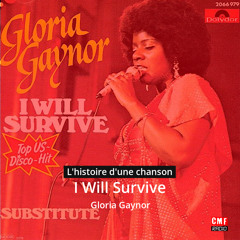 Histoire d'une chanson:   I Will Survive  par  Gloria Gaynor
