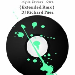 Myke Towers - Otro ( Extended Rmx ) DJ Richard Paez The Beats  2020