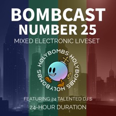 25th Bombcast | 24 Hours LIVESET | 24 ARTISTS |