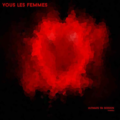 T.Kanizaj - 'Ultimate 136 Session' (vous les femmes)