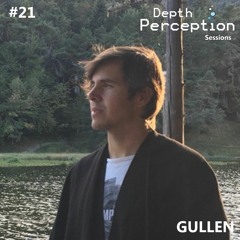 Depth Perception Sessions #21 - Gullen