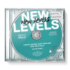 Tobtok, Milwin & Alfie Cridland - New Levels (feat. Mila Falls) [N421M Remix]