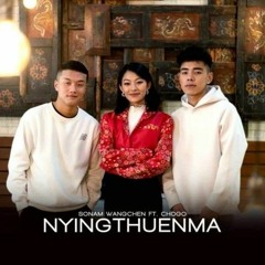 NYINGTHUENMA - @Sonam Wangchen  ft. @4twentywithchogo  _ Sonam Peldon _ Music Video [4K].mp3