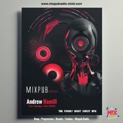 Mixpub Friday Night Guest Mix - Andrew Hamill