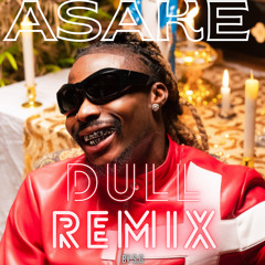 Asake Dull Remix