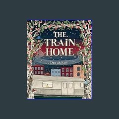 {READ} ⚡ The Train Home PDF