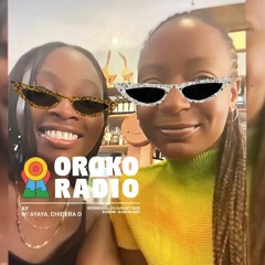 AY with AYAYA + Chidera O - 24th August 2022 [Oroko Radio]