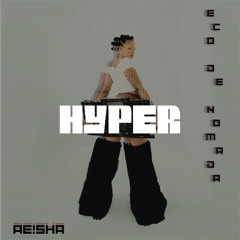 HYPER MIX SERIES 006 : AE!SHA