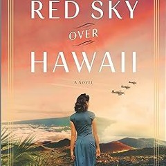 ~Download~ (PDF) Red Sky Over Hawaii: A Novel BY :  Sara Ackerman (Author)