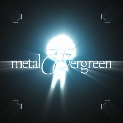 majorbean @ ael metalEvergreen