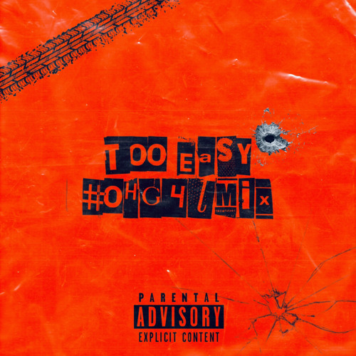 Too Easy #OHG4LMIX [Prod. By WheezyOuttaHere]