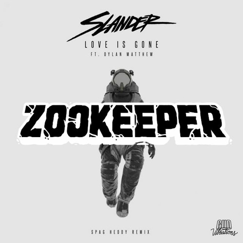 LOVE IS GONE SPAG HEDDY REMIX ZOOKEEPER FLIP