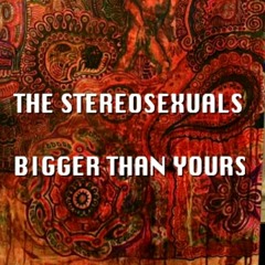 Cut/Clap - The Stereosexuals (Bigger than yours)