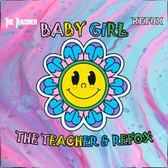 The Teacher & Refox - Baby Girl (Free Download)