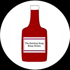The Ketchup Song (Kinay Remix)