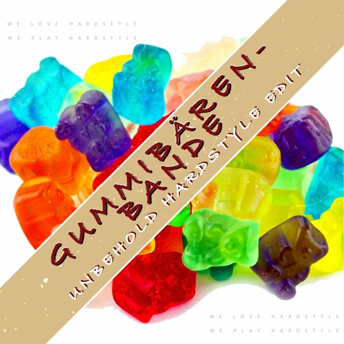 Gummibären Bande (Unbehold Hardstyle Edit | FREE DOWNLOAD)