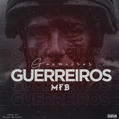 Guerreiros - MFB [ prod.Bruno Record ]