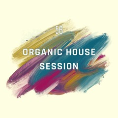 Organic House Session #056