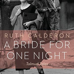 [View] EPUB 🎯 A Bride for One Night: Talmud Tales by  Dr. Ruth Calderon &  Ilana Kur