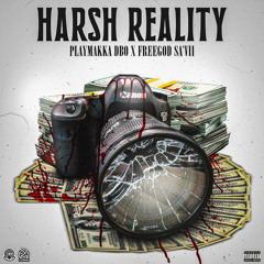 Harsh Reality •|•  PlayMakka DBo x FreeGod Sa'Vii