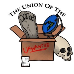 #335:  The Union Of The Unwanted #3 w/ New Comers the Edge Of Wonder and the Boys from Grimerica