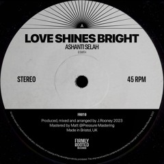 FR010 - Firmly Rooted Ft Ashanti Selah - Love Shines Bright
