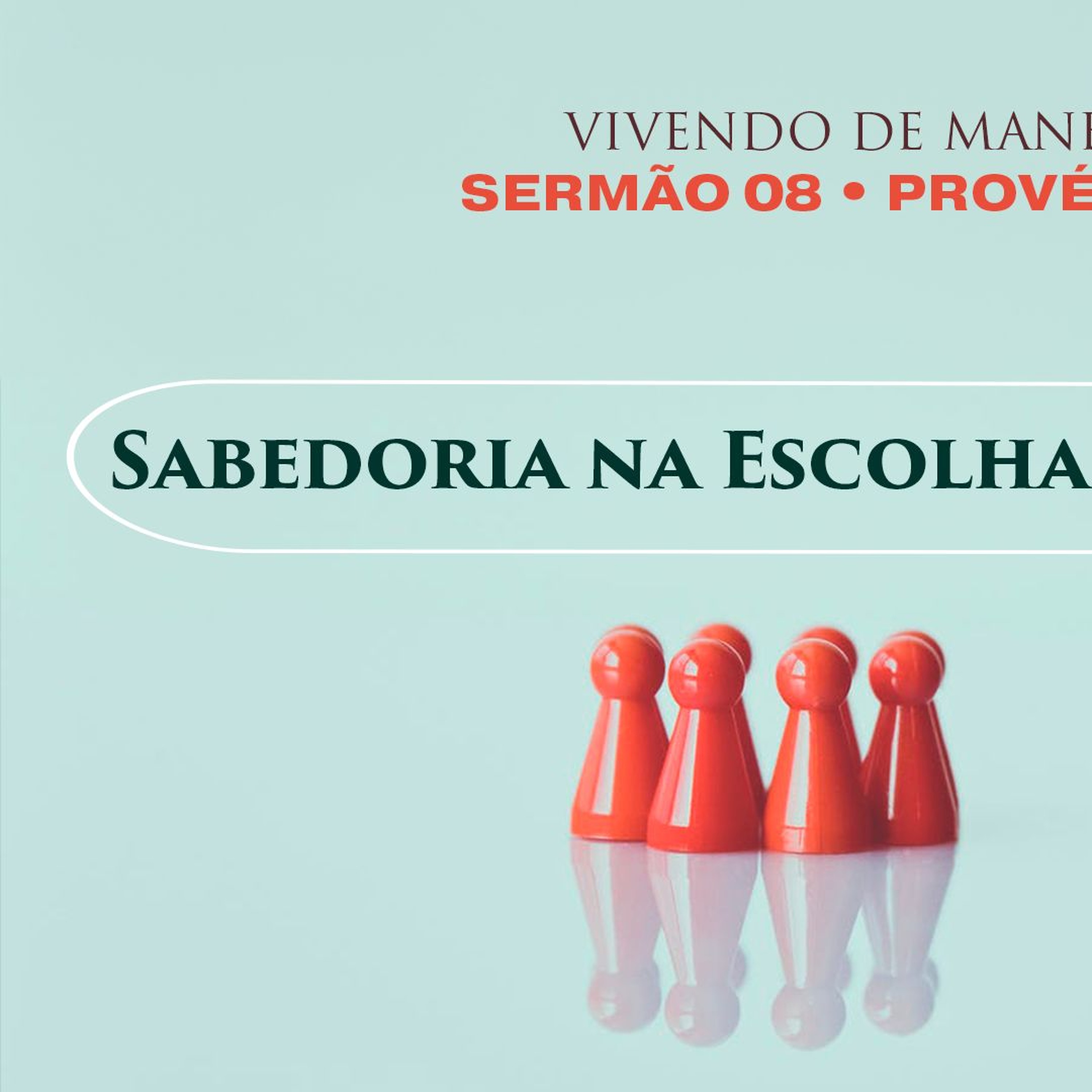 8. Sabedoria na Escolha das Companhias (Provérbios 13.20) - Rev. Gabriel Junqueira episode artwork